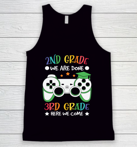 Back To School Shirt 2nd Grade we are done 3rd grade here we come Tank Top