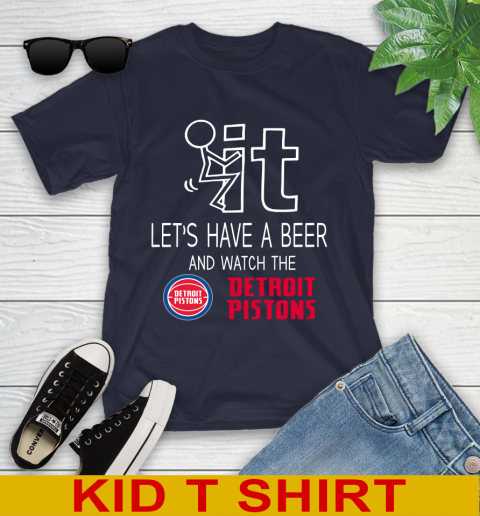 Detroit Pistons Basketball NBA Let's Have A Beer And Watch Your Team Sports Youth T-Shirt 2