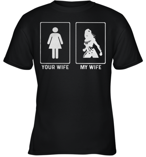 Your Wife My Wife Wonder Woman Youth T-Shirt