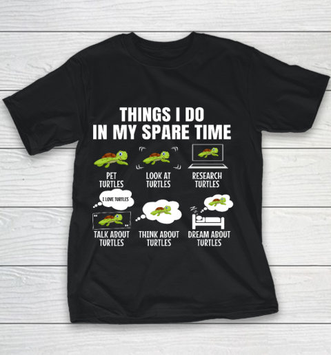 Things I Do In My Spare Time Turtles Turtles Lover Youth T-Shirt