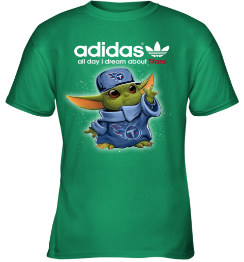 Baby Yoda Adidas All Day I Dream About Tennessee Titans qtey baby yoda adidas all day i dream about tennessee titans youth t shirt 26 front irish green