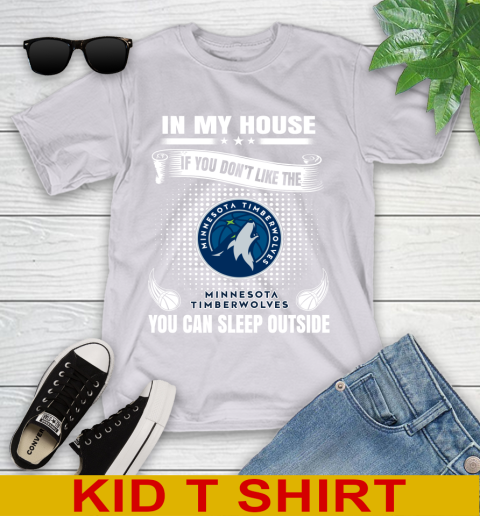 Minnesota Timberwolves NBA Basketball In My House If You Don't Like The Timberwolves You Can Sleep Outside Shirt Youth T-Shirt 4
