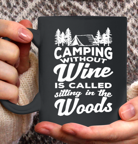 Funny Wine Lover Shirts Cute Camping Ceramic Mug 11oz