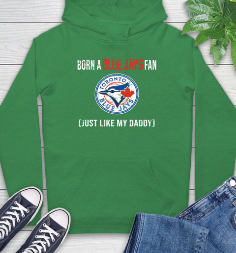 MLB Baseball Toronto Blue Jays Loyal Fan Just Like My Daddy Shirt Hoodie 9