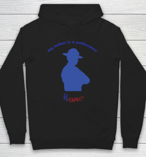 Father's Day Funny Gift Ideas Apparel  My father is a policeman T Shirt Hoodie