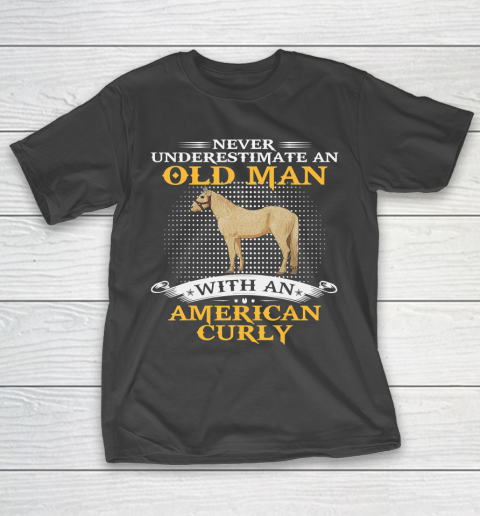 Father gift shirt Mens Never Underestimate An Old Man With An American Curly Horse T Shirt T-Shirt