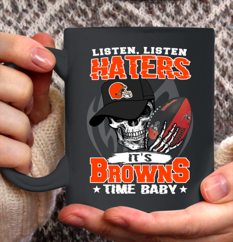 Listen Haters It is BROWNS Time Baby NFL Ceramic Mug 11oz