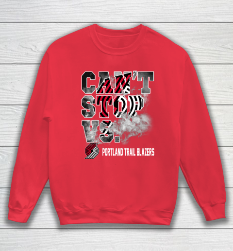 NBA Portland Trail Blazers Basketball Can't Stop Vs Sweatshirt 7