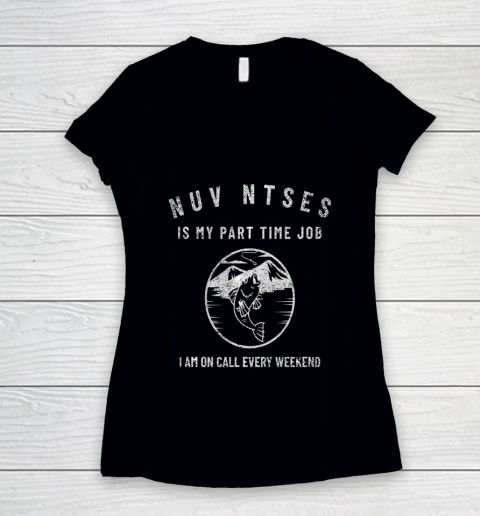 NUV NTSES IS MY PART TIME JOB Women's V-Neck T-Shirt