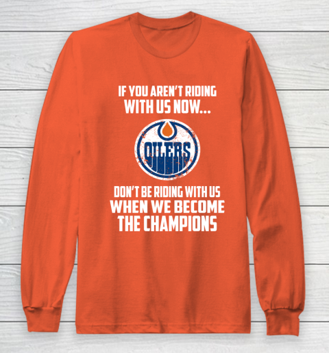 NHL Edmonton Oilers Hockey We Become The Champions Long Sleeve T-Shirt 3