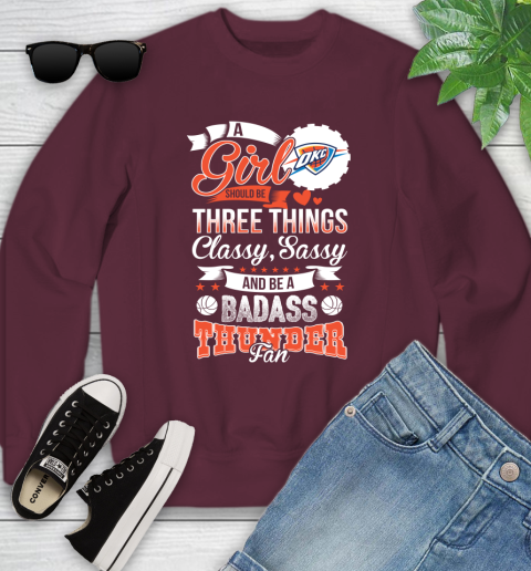 Oklahoma City Thunder NBA A Girl Should Be Three Things Classy Sassy And A Be Badass Fan Youth Sweatshirt 4