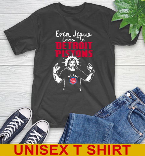Detroit Pistons NBA Basketball Even Jesus Loves The Pistons Shirt T-Shirt