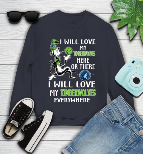NBA Basketball Minnesota Timberwolves I Will Love My Timberwolves Everywhere Dr Seuss Shirt Youth Sweatshirt 2