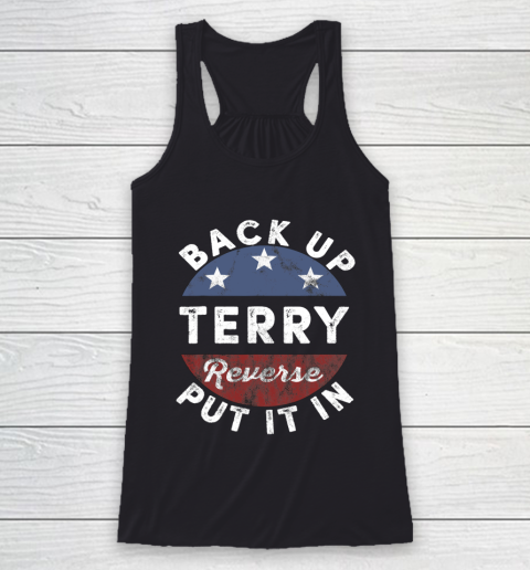 Back It Up Terry Put It In Reverse Funny 4th Of July Us Flag Racerback Tank