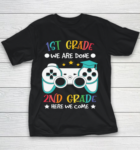 Back To School Shirt 1st grade we are done 2nd grade here we come Youth T-Shirt