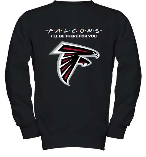 I'll Be There For You Atlanta Falcons Friends Movie NFL Youth Sweatshirt