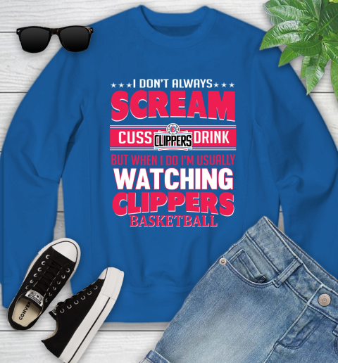 LA Clippers NBA Basketball I Scream Cuss Drink When I'm Watching My Team Youth Sweatshirt 7