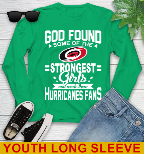 Carolina Hurricanes NHL Football God Found Some Of The Strongest Girls Adoring Fans Youth Long Sleeve 7