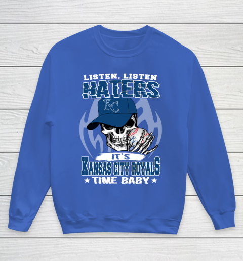Listen Haters It is ROYALS Time Baby MLB Youth Sweatshirt 6