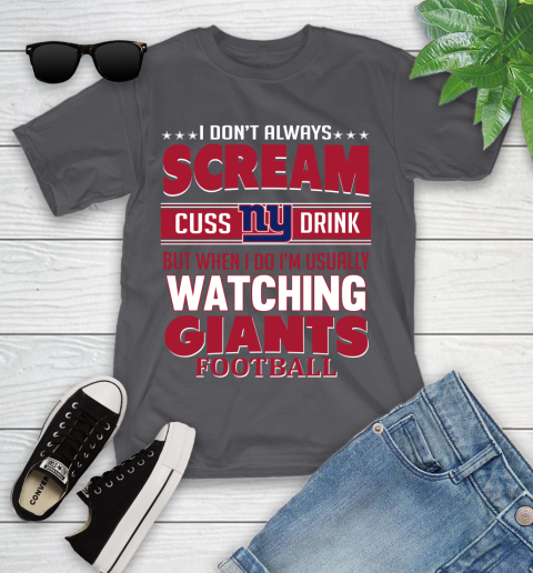New York Giants NFL Football I Scream Cuss Drink When I'm Watching My Team Youth T-Shirt 6