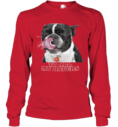 Kansas City Chiefs To All My Haters Dog Licking r00t kansas city chiefs to all my haters dog licking youth long sleeve 50 front red