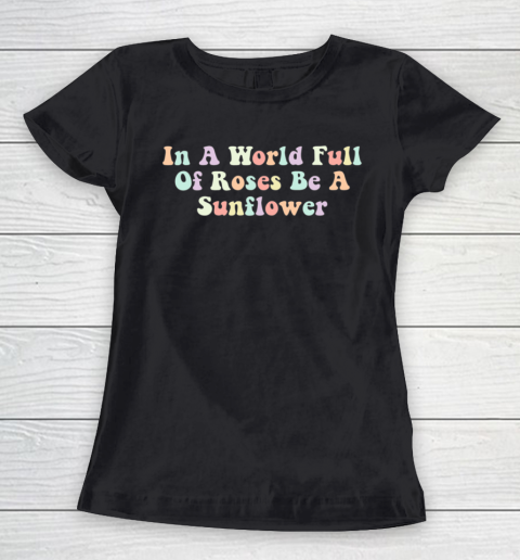 In A World Full Of Roses Be A Sunflower Autism Awareness Women's T-Shirt