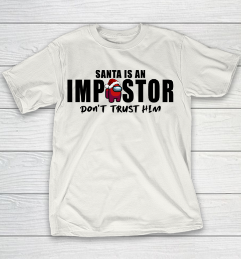 Among Us Shirt Santa is an impostor dont trust him Youth T-Shirt