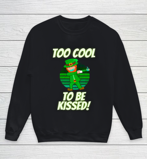 Too Cool to Be Kissed St Patrick s Day Dabbing Leprechaun Youth Sweatshirt