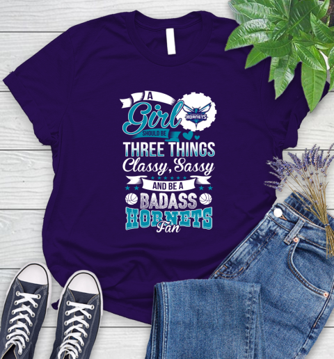 Charlotte Hornets NBA A Girl Should Be Three Things Classy Sassy And A Be Badass Fan Women's T-Shirt 4