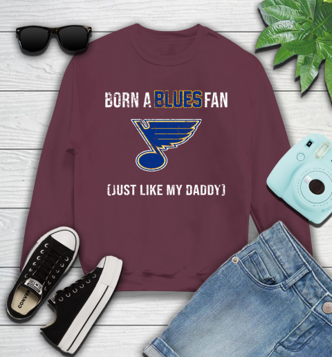 NHL St.Louis Blues Hockey Loyal Fan Just Like My Daddy Shirt Youth Sweatshirt 3