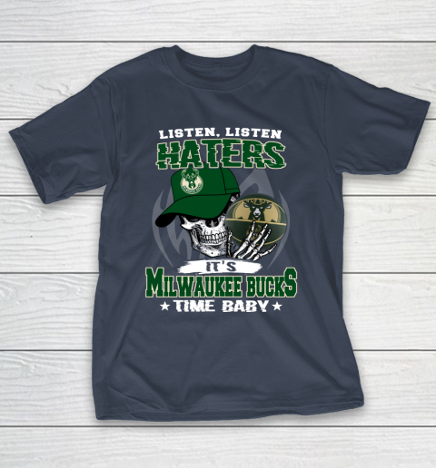 Listen Haters It is BUCKS Time Baby NBA T-Shirt 3