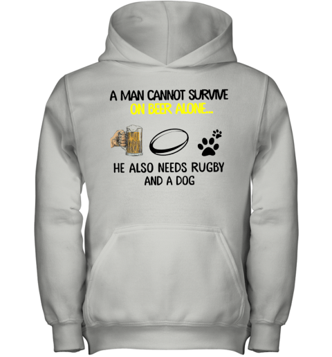A Man Cannot Survive On Beer Alone He Also Needs Rugby Premium And A Dog Youth Hoodie