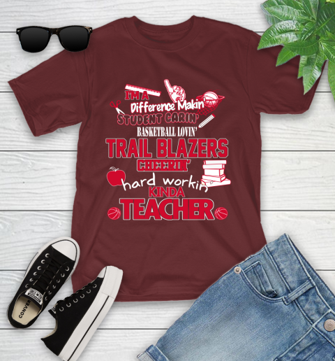 Portland Trail Blazers NBA I'm A Difference Making Student Caring Basketball Loving Kinda Teacher Youth T-Shirt 14