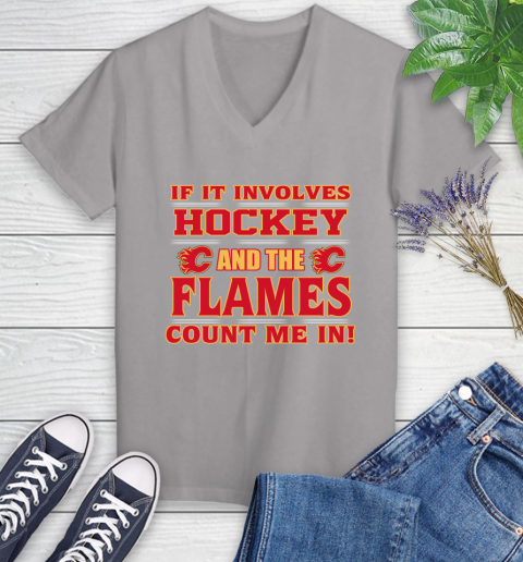 NHL If It Involves Hockey And The Calgary Flames Count Me In Sports Women's V-Neck T-Shirt 4
