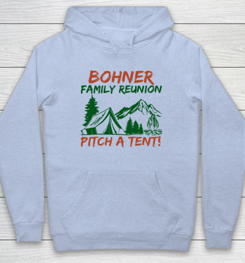 Bohner Family Reunion Pitch A Tent Hoodie 5
