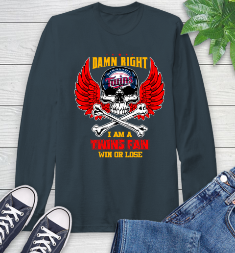 MLB Damn Right I Am A Minnesota Twins Win Or Lose Skull Baseball Sports Long Sleeve T-Shirt 9