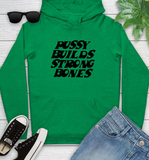 Pussy builds strong bones shirt 112