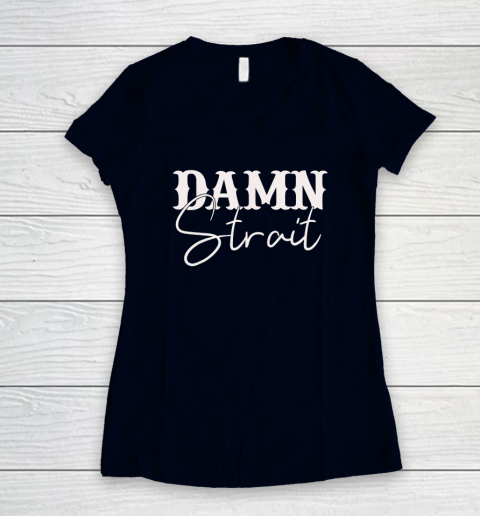 Damn Strait Women's V-Neck T-Shirt 2