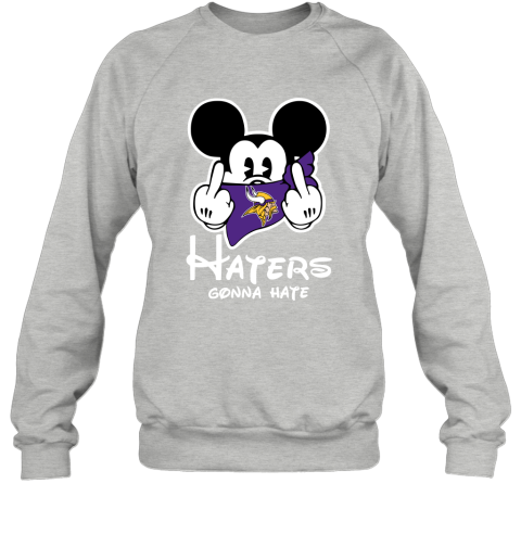 NFL Minnesota Vikings Haters Gonna Hate Mickey Mouse Disney Football T Shirt L0zSPsHv3Pr sweatshirt 35 95 151514 front sport grey