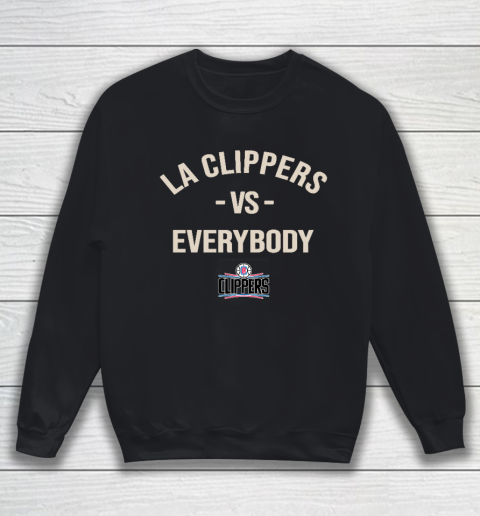 LA Clippers Vs Everybody Sweatshirt