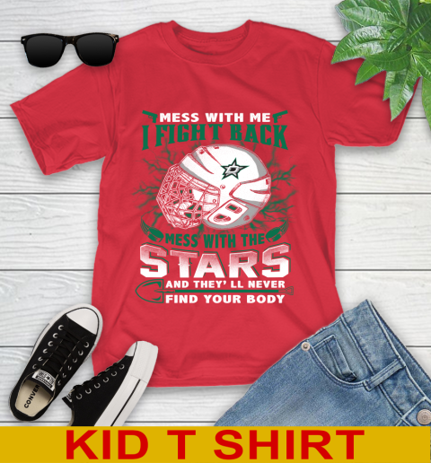 NHL Hockey Dallas Stars Mess With Me I Fight Back Mess With My Team And They'll Never Find Your Body Shirt Youth T-Shirt 11