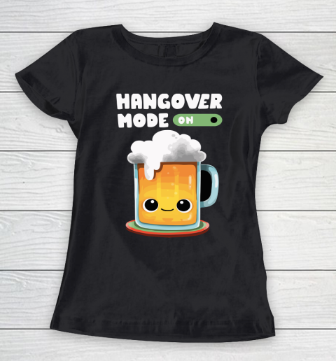 Beer Lover Funny Shirt Hangover Mode ON Women's T-Shirt