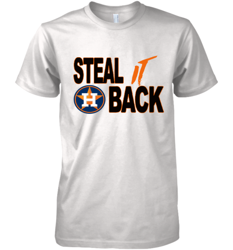 Steal It Back Houston Astros Premium Men's T-Shirt
