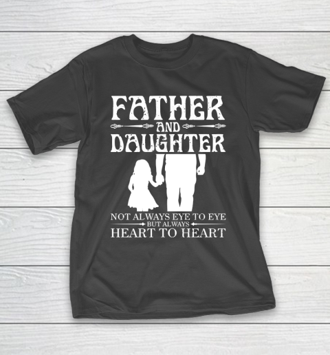 Father's Day Funny Gift Ideas Apparel  Father and Daughter Dad Father T Shirt T-Shirt