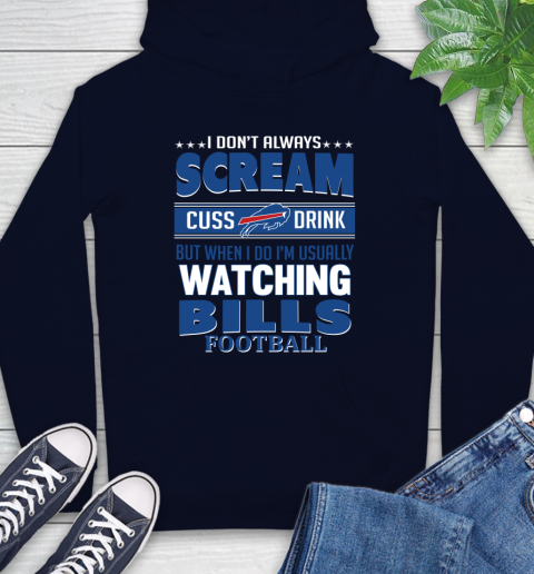 Buffalo Bills NFL Football I Scream Cuss Drink When I'm Watching My Team Hoodie 3