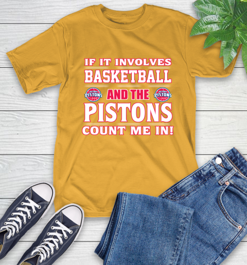 NBA If It Involves Basketball And Detroit Pistons Count Me In Sports T-Shirt 3