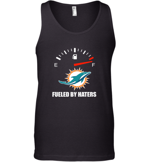 Fueled By Haters Maximum Fuel Miami Dolphins Tank Top