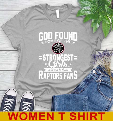 Toronto Raptors NBA Basketball God Found Some Of The Strongest Girls Adoring Fans Women's T-Shirt 5