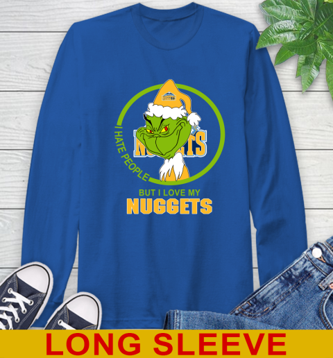Denver Nuggets NBA Christmas Grinch I Hate People But I Love My Favorite Basketball Team Long Sleeve T-Shirt 9