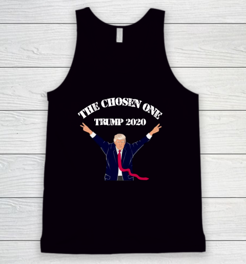 The Chosen One Trump Saying 2020 Election Patriotic Tank Top